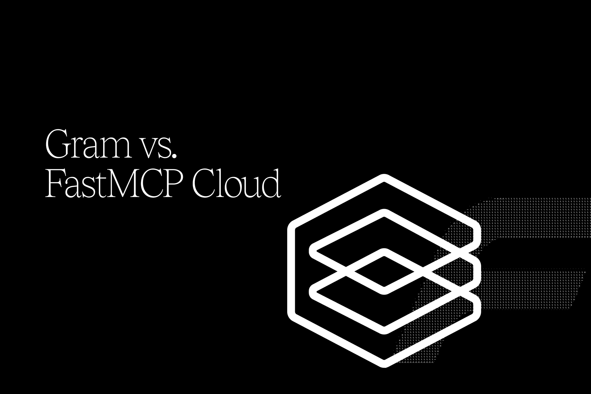 In Depth: Gram vs FastMCP